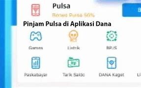 Cara Pinjam Pulsa Di Aplikasi Dana